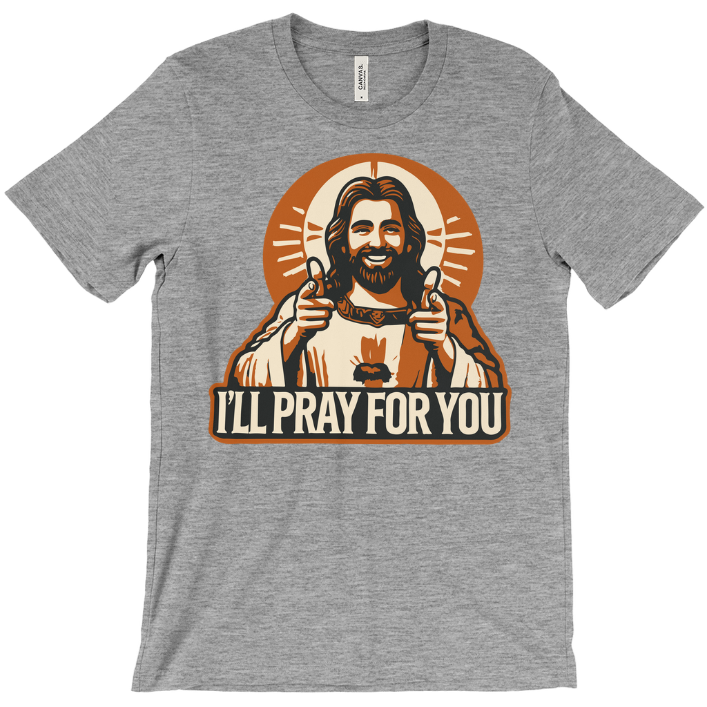 Buddy Jesus I'll Pray for You T-Shirt