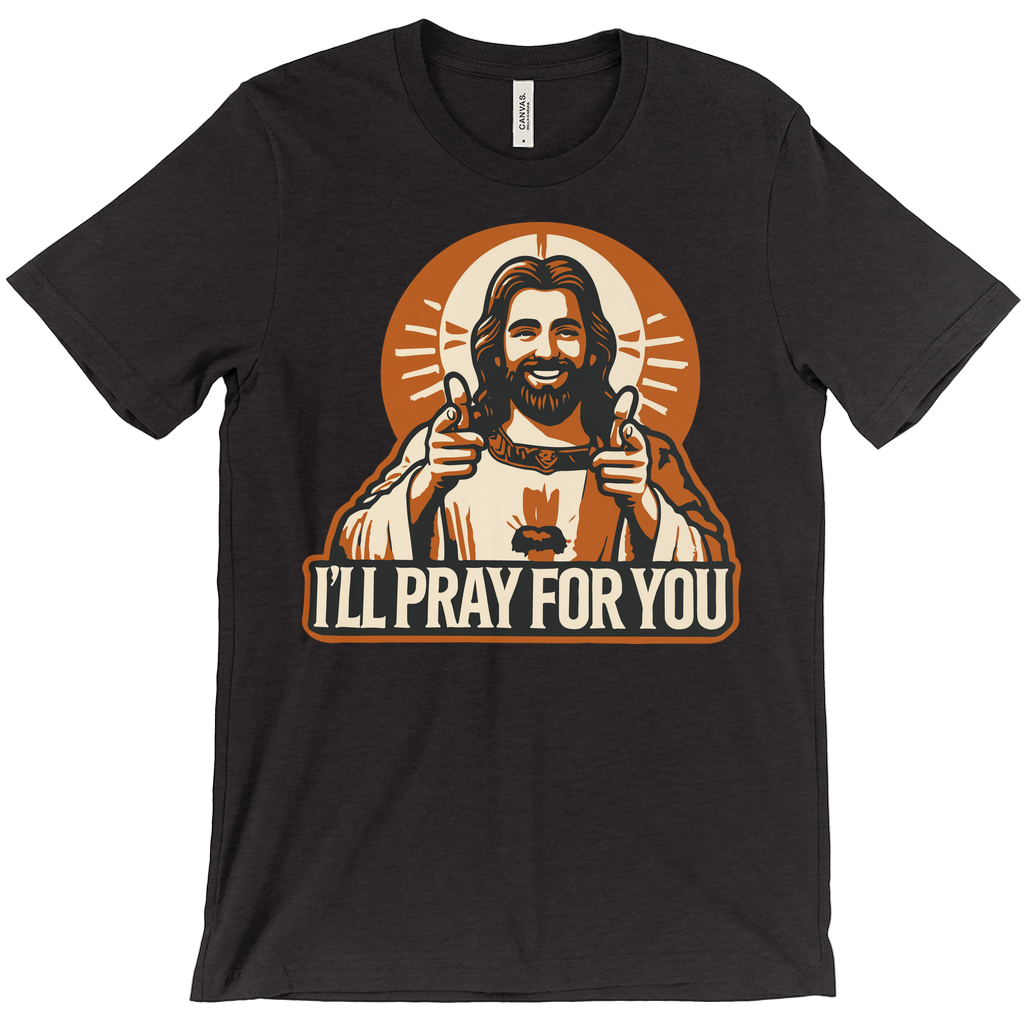 Buddy Jesus I'll Pray for You T-Shirt