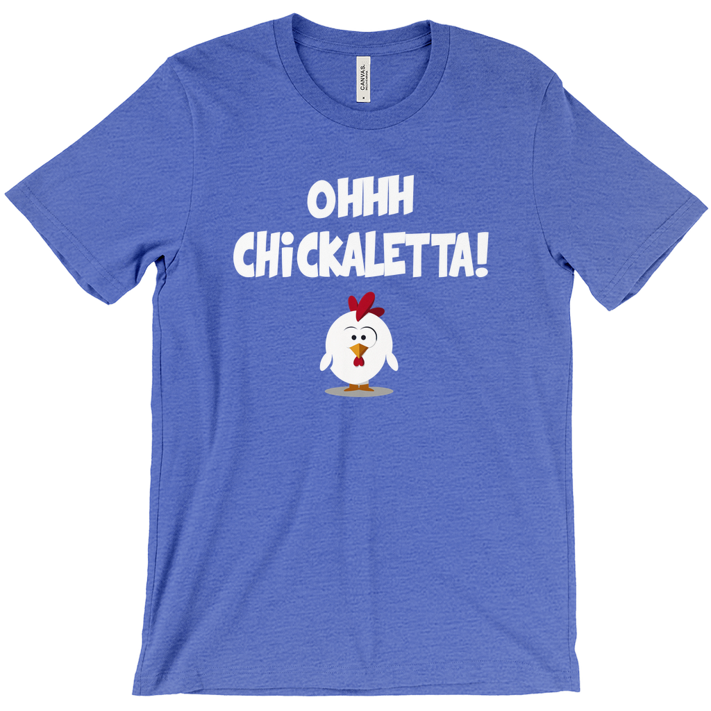 Oh Chickaletta T-Shirta (Unisex Adult Sizes)