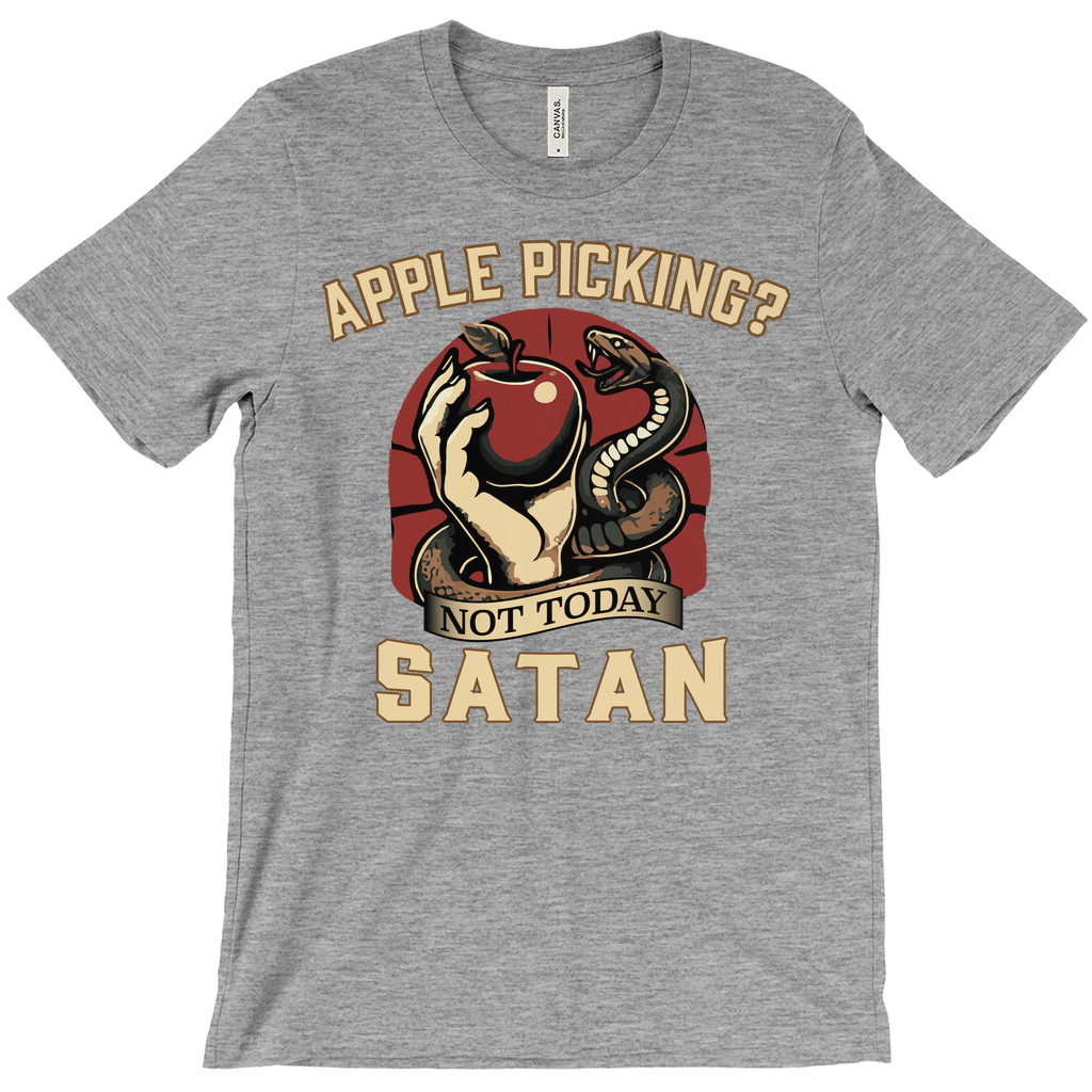 Apple Picking? Not Today Satan T-Shirt