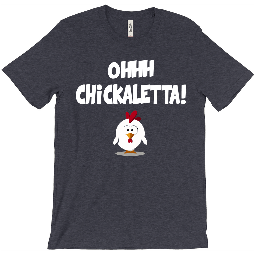 Oh Chickaletta T-Shirta (Unisex Adult Sizes)