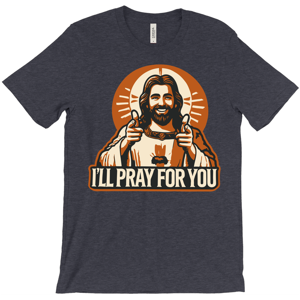 Buddy Jesus I'll Pray for You T-Shirt